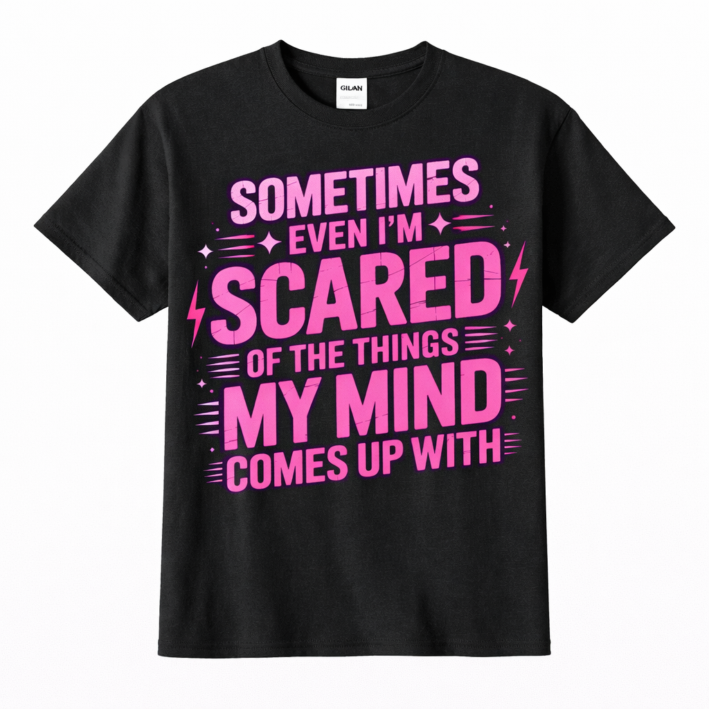 Sometimes Even I'm Scared from 2 Sisters Tanks, Teez & More