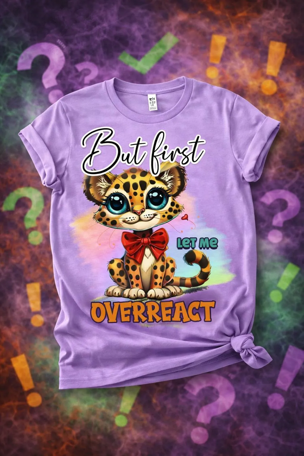 The But First Overreact Cheetah from 2 Sisters Tanks, Teez & More
